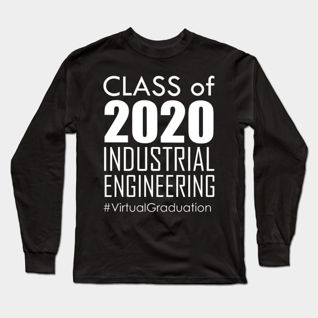 Class of 2020 - Industrial Engineering # Virtual Graduation Long Sleeve T-Shirt by Iconic Feel